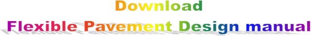 Download Flexible Pavement Design Manual